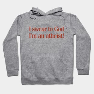 Swear to God Atheist Hoodie